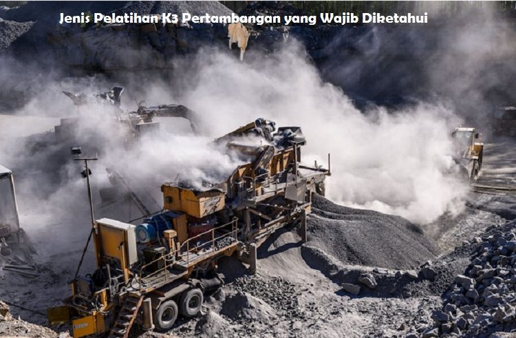 jenis pelatihan k3 pertambangan yang wajib diketahui
