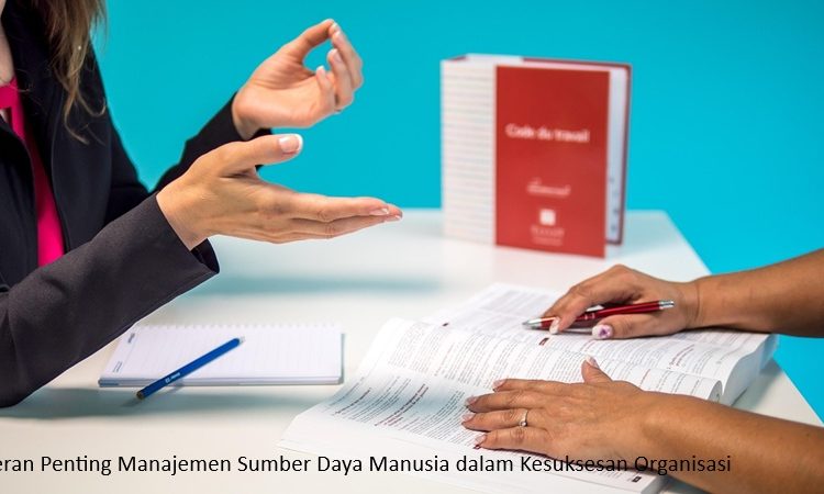 peran penting manajemen sumber daya manusia dalam kesuksesan organisasi
